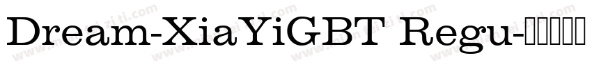 Dream-XiaYiGBT Regu字体转换